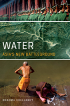 Water - Asia's new battleground by Brahma Chellaney - A new book from the Georgetown University Press