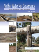 Neither water nor governance: Water governance in the Man river basin - A study report from the Water Governance Project